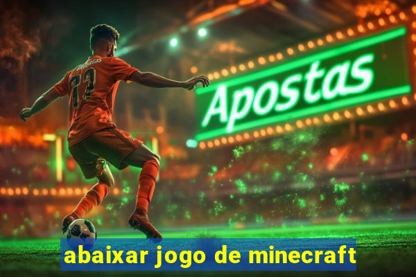 abaixar jogo de minecraft